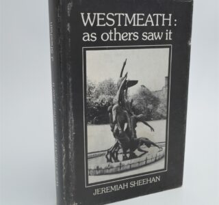 Westmeath: As Others Saw It (1982) by Jeremiah Sheehan
