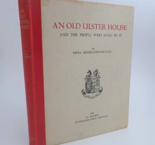 An Old Ulster House and the People who Lived in It (1946) by Mina Lenox-Conyngham
