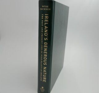 Ireland's Generous Nature: Wild Plants in Ireland. Limited Edition (2014) by Peter Wyse Jackson