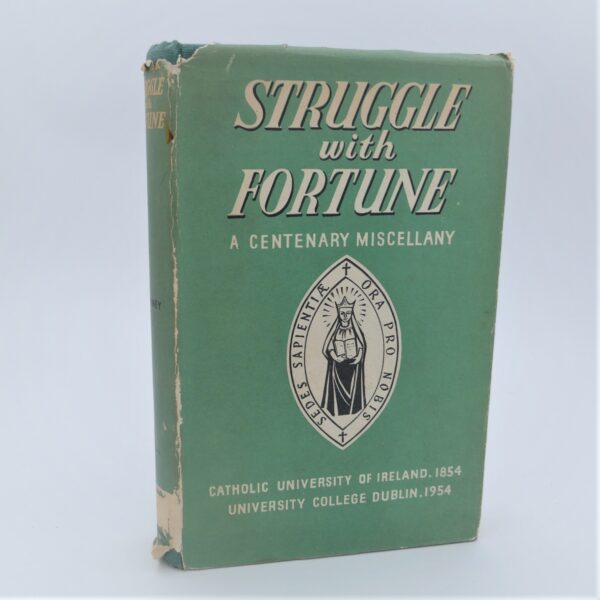 Struggle with Fortune. Centenary of the Catholic University of Ireland (1945)