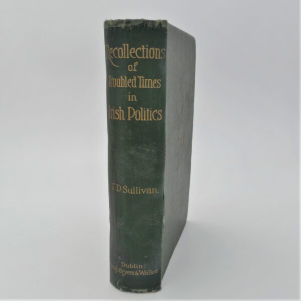 Recollections of Troubled Times in Irish Politics. Inscribed by the Author (1905)