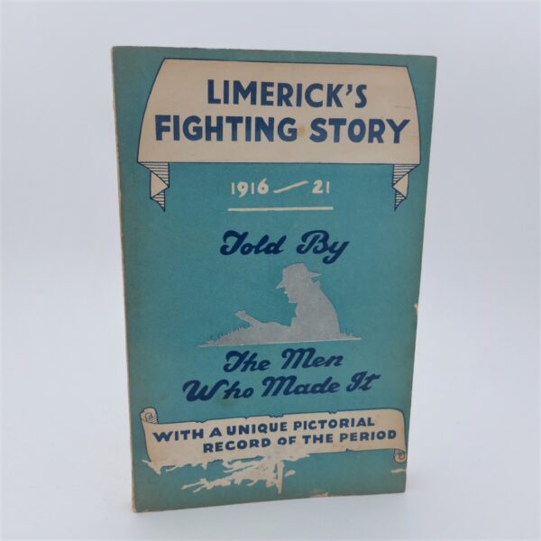 Limerick's Fighting Story 1916-21.