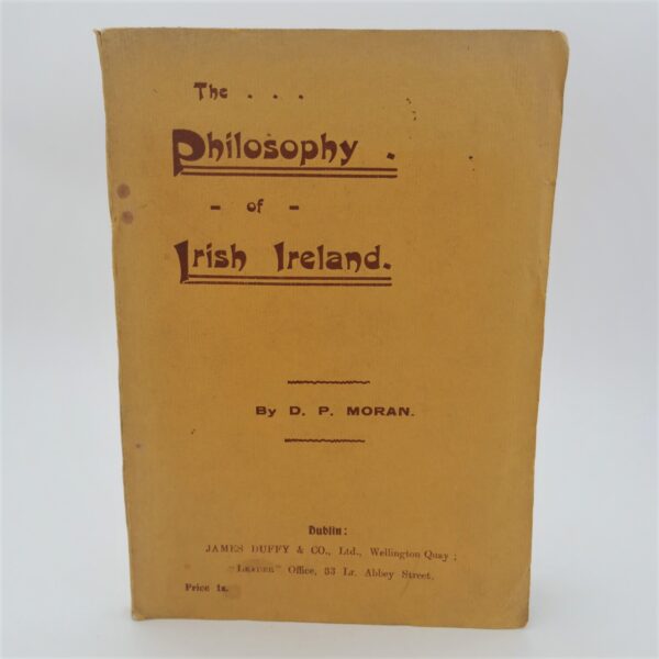 The Philosophy of Irish Ireland. Presentation Copy From P.H. Pearse (1905)
