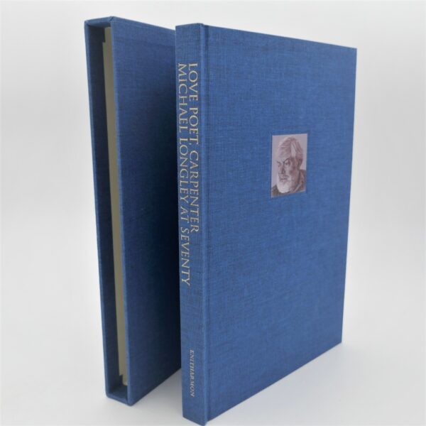 Love Poet, Carpenter: Michael Longley at Seventy. Limited Edition (2009)