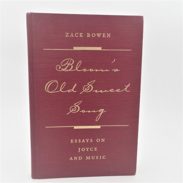 Bloom's Old Sweet Song. Essays on Joyce and Music (1995)