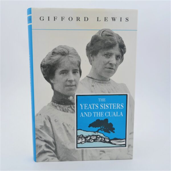 The Yeats Sisters and The Cuala. Author Signed (1994)