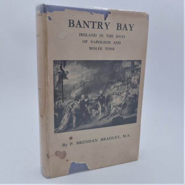 Bantry Bay. Ireland In the Days of Napoleon and Wolfe Tone (1931)