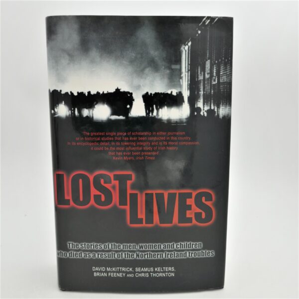 Lost Lives.  The Stories of who Died as a Result of the Northern Ireland Trouble (1999)