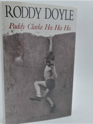 Paddy Clarke Ha Ha Ha. Signed Copy (1993)