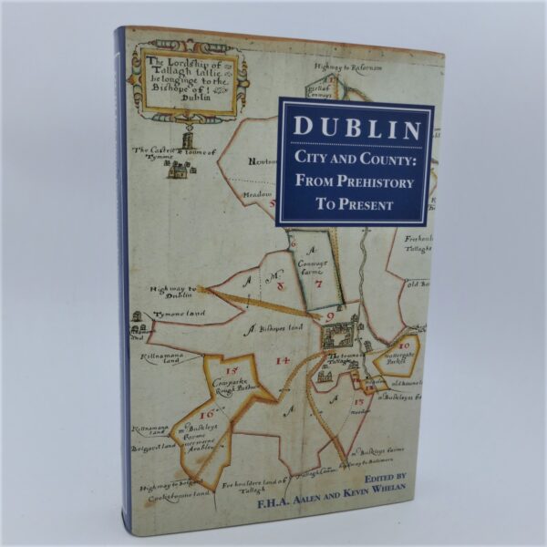 Dublin. City and County: From Prehistory to Present (1992)