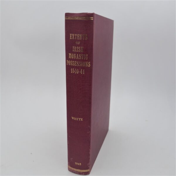Extents of Irish Monastic Possessions 1540-1541