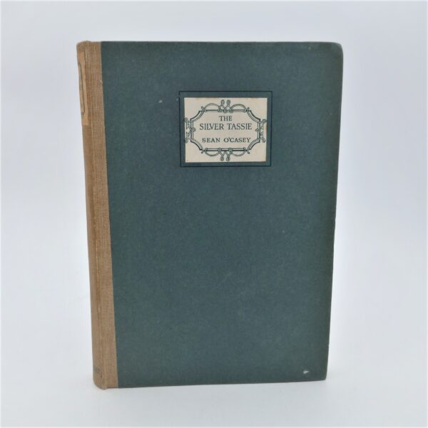 The Silver Tassie. A Tragi-Comedy in Four Acts. Inscribed by the Author (1928)