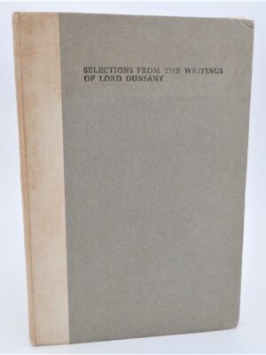 Selections from the Writings of Lord Dunsany. Cuala Press (1912)