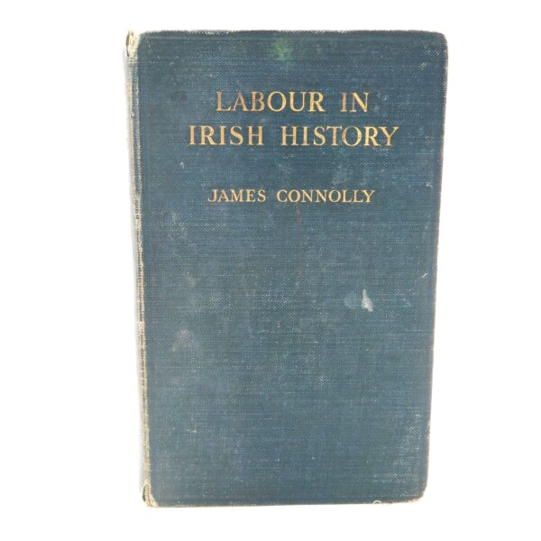 Labour in Irish History. Inscribed by James Connolly (1910)