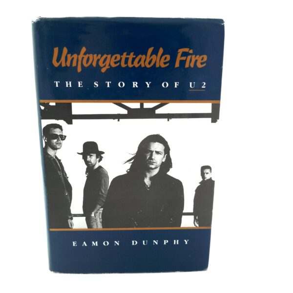 Unforgettable Fire: The Story Of U2. Signed by the Band Members (1987)