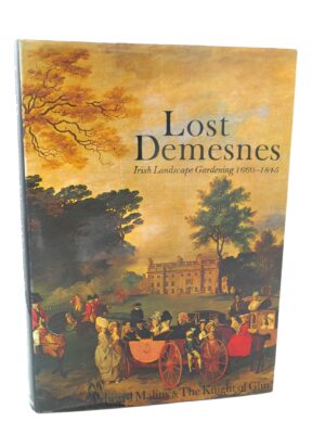 Lost Demesnes Irish Landscape Gardening (1660-1845)