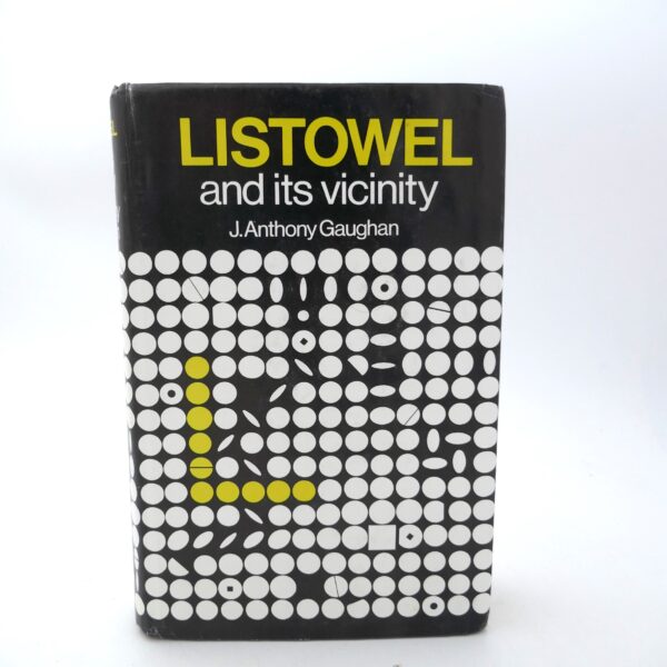 Listowel and its Vicinity. First Edition (1973)