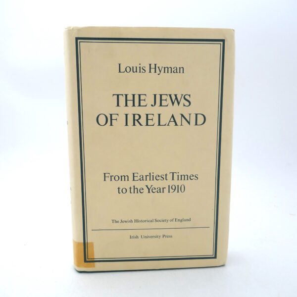 The Jews of Ireland to Year 1910