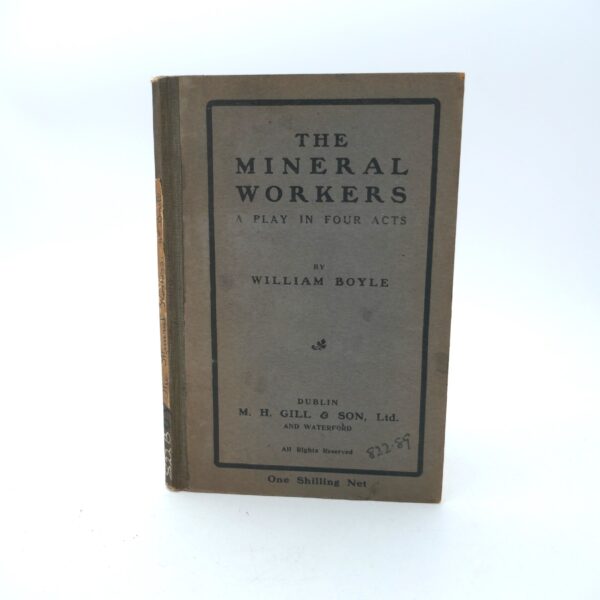 The Mineral Workers. A Play in Four Acts (1916)