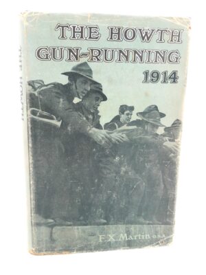 The Howth Gun-Running and Kilcoole Gun-Running 1914
