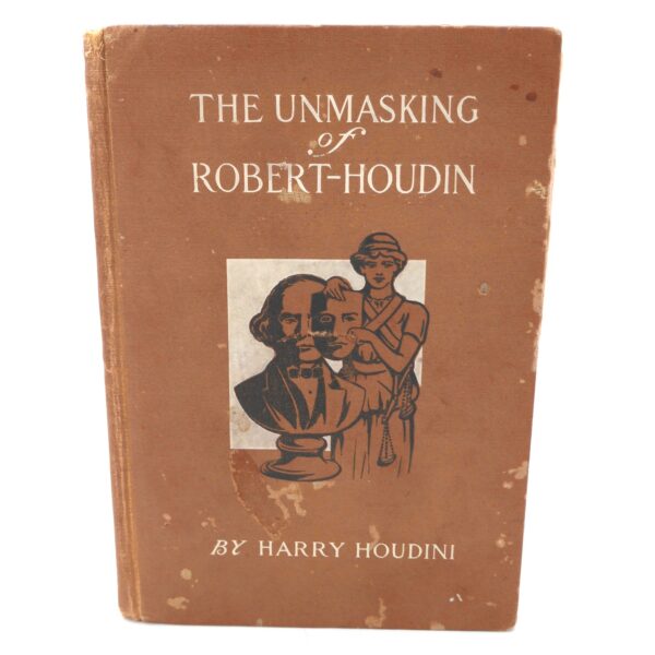 The Unmasking Of Robert-Houdin. Inscribed by the Author (1908)
