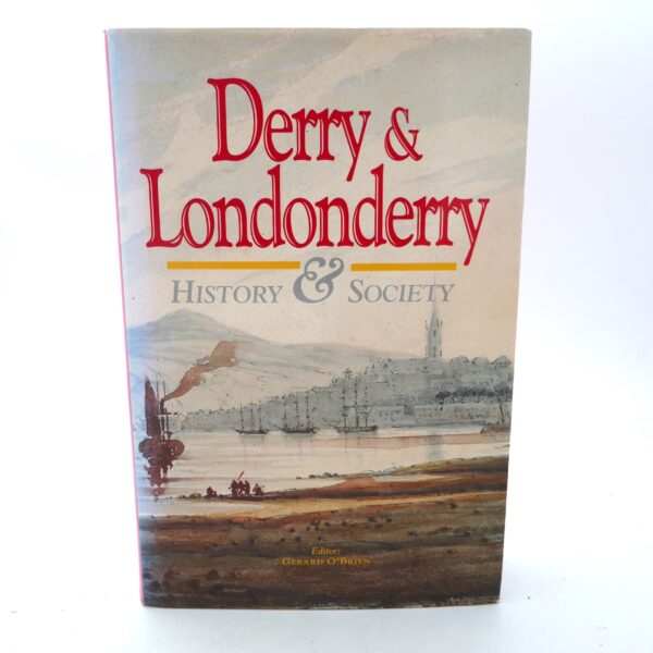 Derry & Londonderry. History and Society (1999)