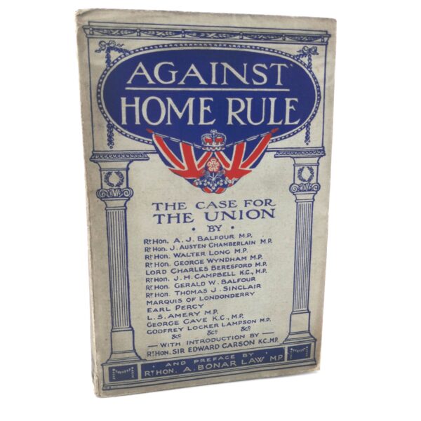 Against Home Rule. Introduction by Sir Edward Carson (1912)