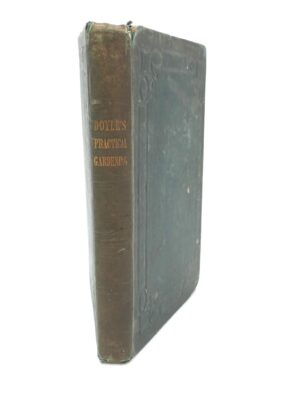 Practical Gardening in Two Parts (1841-1845)