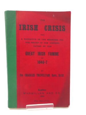The Irish Crisis. The Great Irish Famine of 1846-7