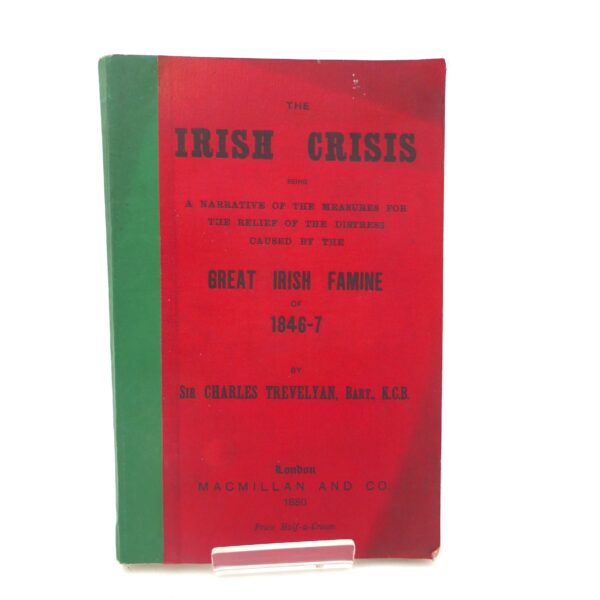 The Irish Crisis. The Great Irish Famine of 1846-7