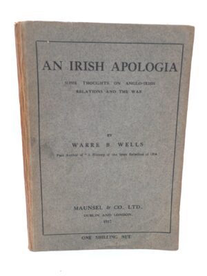 An Irish Apologia. Thoughts on Anglo-Irish Relations (1917)