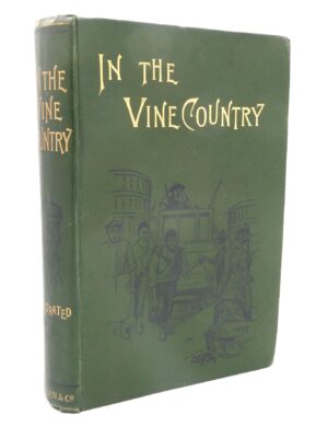 In the Vine Country. First Edition (1893)