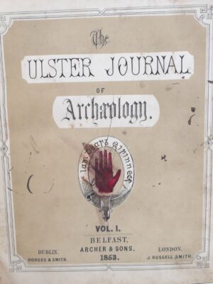 Ulster Journal of Archaeology. FIRST SERIES. Volumes 1-8 (1853-1860)