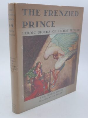 The Frenzied Prince. Heroic Stories of Ancient Ireland (1943)