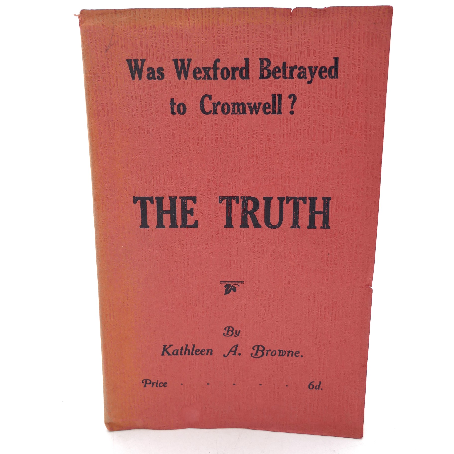 Was Wexford Betrayed to Cromwell? The Truth (1940)