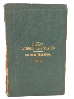 The Catholic Case Stated - System of National Education (1859)